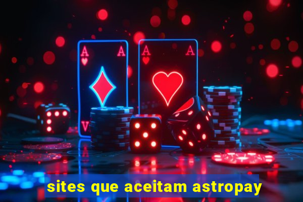 sites que aceitam astropay